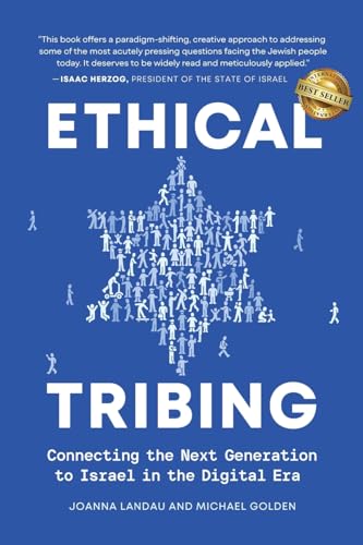 Ethical Tribing: Connecting the Next Generation to Israel in the Digital Era von Best Seller Publishing, LLC