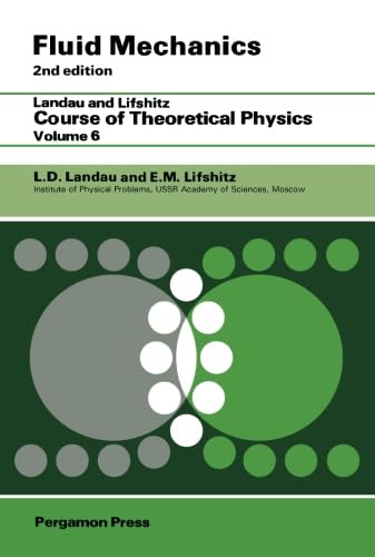 Fluid Mechanics: Landau and Lifshitz: Course of Theoretical Physics, Volume 6