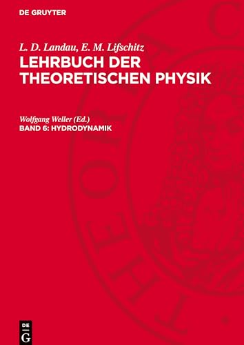 Lehrbuch der theoretischen Physik, Band 6, Hydrodynamik: LBTHPHY-B, Band 6 von De Gruyter