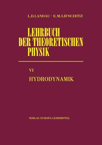 Hydrodynamik: Lehrbuch der theoretischen Physik Band VI von Europa-Lehrmittel; Deutsch (Harri); Akademie Verlag