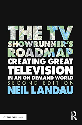 The TV Showrunner's Roadmap: Creating Great Television in an On Demand World von Routledge