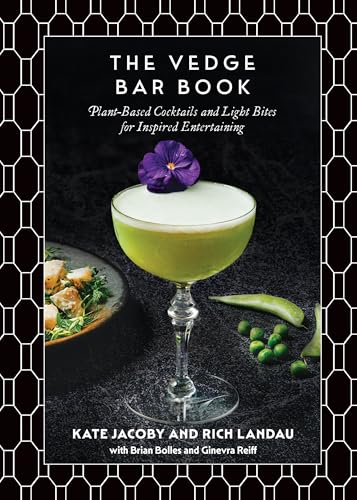 The Vedge Bar Book: Plant-based Cocktails and Light Bites for Inspired Entertaining von The Experiment