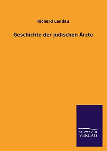 Geschichte der jüdischen Ärzte Geschichte der jüdischen Ärzte von Salzwasser-Verlag GmbH