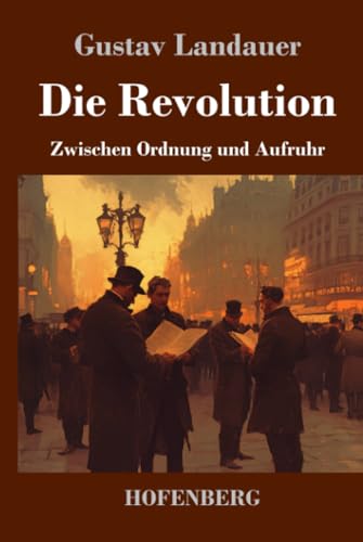 Die Revolution: Zwischen Ordnung und Aufruhr von Henricus - Edition Deutsche Klassik GmbH