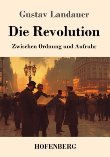 Die Revolution: Zwischen Ordnung und Aufruhr von Henricus - Edition Deutsche Klassik GmbH