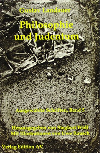 Philosophie und Judentum (Gustav Landauer: Ausgewählte Schriften)