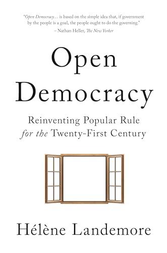 Open Democracy: Reinventing Popular Rule for the Twenty-First Century von Princeton University Press