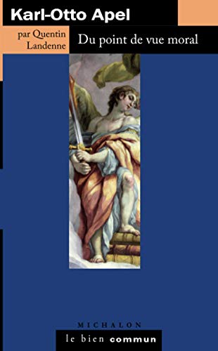 Karl-Otto Apel: Du point de vue moral von MICHALON