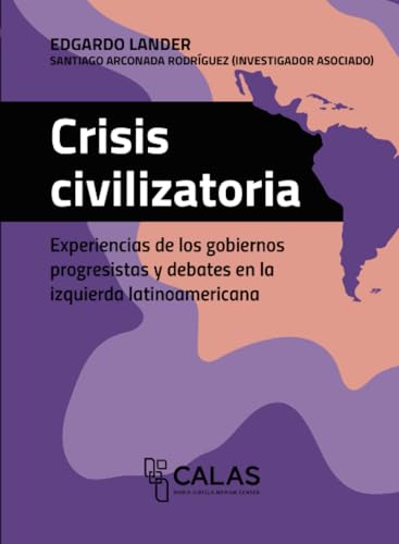 Crisis civilizatoria: Experiencias de los gobiernos progresistas y debates en la izquierda latinoamericana von Editorial Universidad de Guadalajara