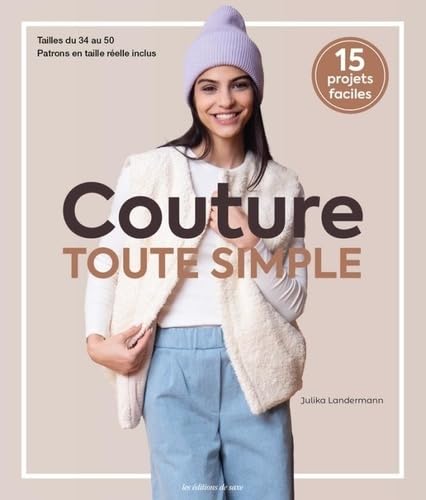 Couture toute simple: 15 projets faciles von DE SAXE
