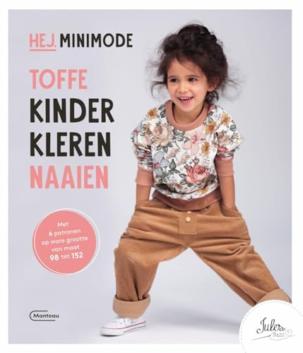 HEJ.minimode: toffe kinderkleren naaien : met 6 patronen op ware grootte van maat 98 tot 152 von Manteau