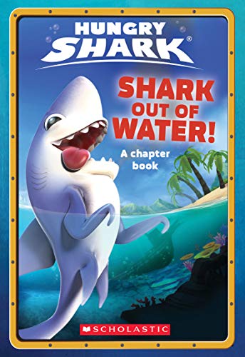 Shark Out of Water! (Hungry Shark, 1, Band 1)