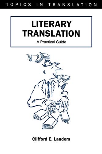 Literary Translation: A Practical Guide (Topics in Translation, 22) von Multilingual Matters