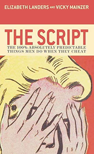 The Script: The 100% Absolutely Predictable Things Men Do When They Cheat von Hachette Books