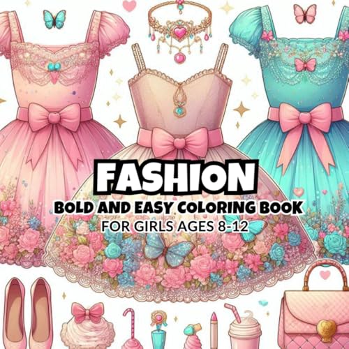 Bold And Easy Fashion Coloring Book For Girls Ages 8-12: 35 Design Fashion To Practice Coloring Volume 3 Bold And Easy Fashion Coloring Book For Girls Ages 8-12: 35 Design Fashion To Practice Coloring Volume 3 von Independently published