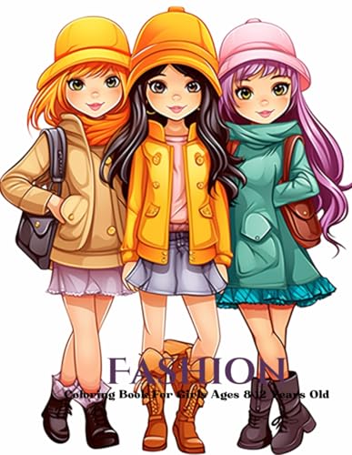 Fashion Coloring Book For Girls Ages 8-12 Years Old: 35 Design Fashion To Practice Coloring Volume 12 Fashion Coloring Book For Girls Ages 8-12 Years Old: 35 Design Fashion To Practice Coloring Volume 12 von Independently published