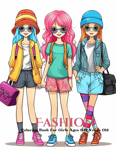 Fashion Coloring Book For Girls Ages 8-12 Years Old: 35 Design Fashion To Practice Coloring Volume 13 Fashion Coloring Book For Girls Ages 8-12 Years Old: 35 Design Fashion To Practice Coloring Volume 13 von Independently published