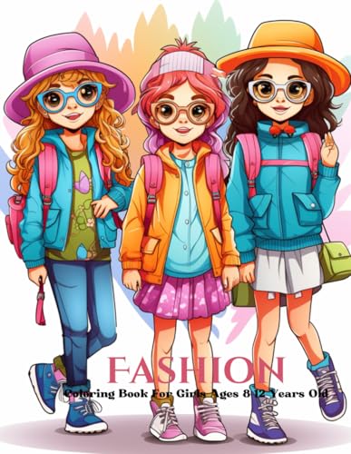 Fashion Coloring Book For Girls Ages 8-12 Years Old: 35 Design Fashion To Practice Coloring Volume 14 Fashion Coloring Book For Girls Ages 8-12 Years Old: 35 Design Fashion To Practice Coloring Volume 14 von Independently published