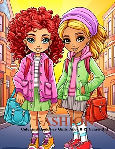 Fashion Coloring Book For Girls Ages 8-12 Years Old: 35 Design Fashion To Practice Coloring Volume 15 Fashion Coloring Book For Girls Ages 8-12 Years Old: 35 Design Fashion To Practice Coloring Volume 15 von Independently published