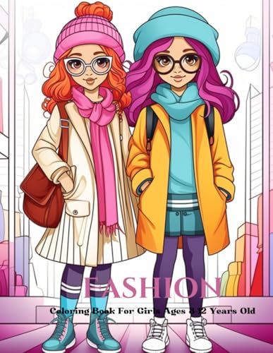 Fashion Coloring Book For Girls Ages 8-12 Years Old: 35 Design Fashion To Practice Coloring Volume 16 Fashion Coloring Book For Girls Ages 8-12 Years Old: 35 Design Fashion To Practice Coloring Volume 16 von Independently published