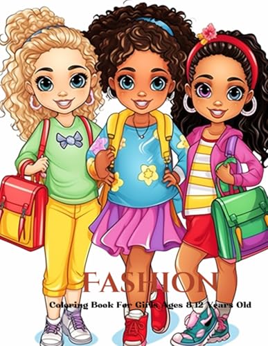 Fashion Coloring Book For Girls Ages 8-12 Years Old: 35 Design Fashion To Practice Coloring Volume 17 Fashion Coloring Book For Girls Ages 8-12 Years Old: 35 Design Fashion To Practice Coloring Volume 17 von Independently published