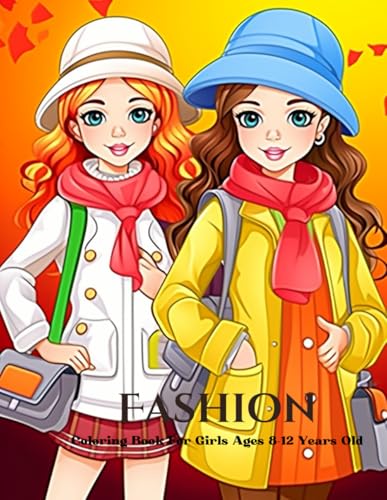 Fashion Coloring Book For Girls Ages 8-12 Years Old: 35 Design Fashion To Practice Coloring Volume 18 Fashion Coloring Book For Girls Ages 8-12 Years Old: 35 Design Fashion To Practice Coloring Volume 18 von Independently published
