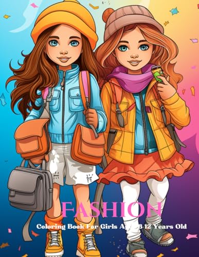 Fashion Coloring Book For Girls Ages 8-12 Years Old: 35 Design Fashion To Practice Coloring Volume 20 Fashion Coloring Book For Girls Ages 8-12 Years Old: 35 Design Fashion To Practice Coloring Volume 20 von Independently published