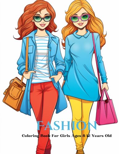 Fashion Coloring Book For Girls Ages 8-12 Years Old: 35 Design Fashion To Practice Coloring Volume 23 Fashion Coloring Book For Girls Ages 8-12 Years Old: 35 Design Fashion To Practice Coloring Volume 23 von Independently published