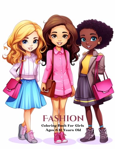 Fashion Coloring Book For Girls Ages 8-12 Years Old: 35 Design Fashion To Practice Coloring Volume 29 Fashion Coloring Book For Girls Ages 8-12 Years Old: 35 Design Fashion To Practice Coloring Volume 29 von Independently published