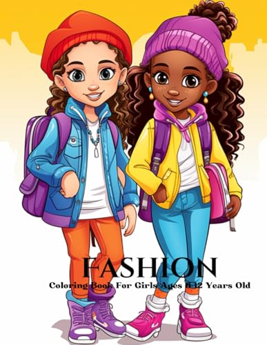 Fashion Coloring Book For Girls Ages 8-12 Years Old: 35 Design Fashion To Practice Coloring Volume 30 Fashion Coloring Book For Girls Ages 8-12 Years Old: 35 Design Fashion To Practice Coloring Volume 30 von Independently published