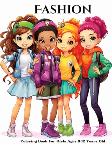 Fashion Coloring Book For Girls Ages 8-12 Years Old: 35 Design Fashion To Practice Coloring Volume 31 Fashion Coloring Book For Girls Ages 8-12 Years Old: 35 Design Fashion To Practice Coloring Volume 31 von Independently published