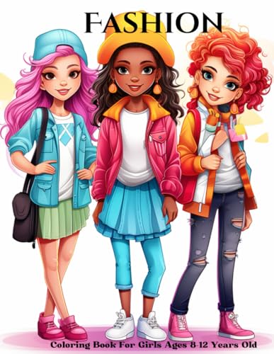 Fashion Coloring Book For Girls Ages 8-12 Years Old: 35 Design Fashion To Practice Coloring Volume 32 Fashion Coloring Book For Girls Ages 8-12 Years Old: 35 Design Fashion To Practice Coloring Volume 32 von Independently published