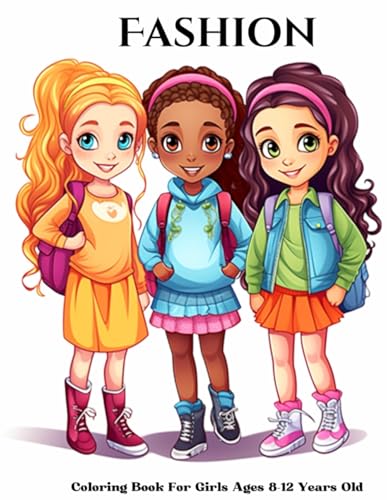 Fashion Coloring Book For Girls Ages 8-12 Years Old: 35 Design Fashion To Practice Coloring Volume 36 Fashion Coloring Book For Girls Ages 8-12 Years Old: 35 Design Fashion To Practice Coloring Volume 36 von Independently published