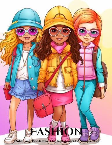 Fashion Coloring Book For Girls Ages 8-12 Years Old: 35 Design Fashion To Practice Coloring Volume 38 Fashion Coloring Book For Girls Ages 8-12 Years Old: 35 Design Fashion To Practice Coloring Volume 38 von Independently published