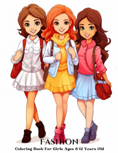 Fashion Coloring Book For Girls Ages 8-12 Years Old: 35 Design Fashion To Practice Coloring Volume 39 Fashion Coloring Book For Girls Ages 8-12 Years Old: 35 Design Fashion To Practice Coloring Volume 39 von Independently published