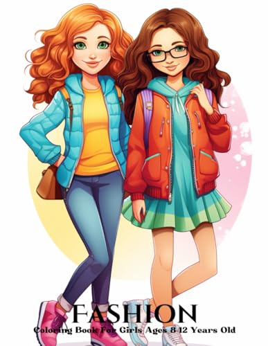 Fashion Coloring Book For Girls Ages 8-12 Years Old: 35 Design Fashion To Practice Coloring Volume 40 Fashion Coloring Book For Girls Ages 8-12 Years Old: 35 Design Fashion To Practice Coloring Volume 40 von Independently published