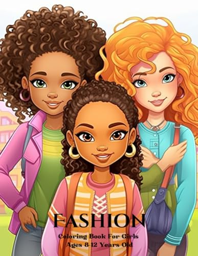 Fashion Coloring Book For Girls Ages 8-12 Years Old: 35 Design Fashion To Practice Coloring Volume 42 Fashion Coloring Book For Girls Ages 8-12 Years Old: 35 Design Fashion To Practice Coloring Volume 42 von Independently published