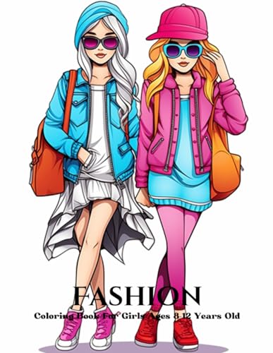 Fashion Coloring Book For Girls Ages 8-12 Years Old: 35 Design Fashion To Practice Coloring Volume 43 Fashion Coloring Book For Girls Ages 8-12 Years Old: 35 Design Fashion To Practice Coloring Volume 43 von Independently published