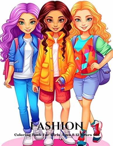 Fashion Coloring Book For Girls Ages 8-12 Years Old: 35 Design Fashion To Practice Coloring Volume 44 Fashion Coloring Book For Girls Ages 8-12 Years Old: 35 Design Fashion To Practice Coloring Volume 44 von Independently published