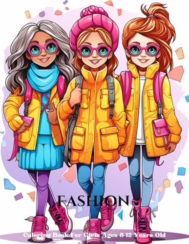 Fashion Coloring Book For Girls Ages 8-12 Years Old: 35 Design Fashion To Practice Coloring Volume 45 Fashion Coloring Book For Girls Ages 8-12 Years Old: 35 Design Fashion To Practice Coloring Volume 45 von Independently published