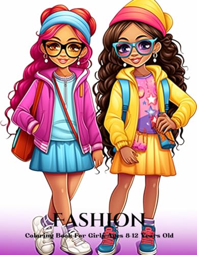 Fashion Coloring Book For Girls Ages 8-12 Years Old: 35 Design Fashion To Practice Coloring Volume 46 Fashion Coloring Book For Girls Ages 8-12 Years Old: 35 Design Fashion To Practice Coloring Volume 46 von Independently published