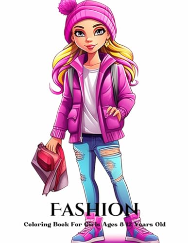 Fashion Coloring Book For Girls Ages 8-12 Years Old: 35 Design Fashion To Practice Coloring Volume 48 Fashion Coloring Book For Girls Ages 8-12 Years Old: 35 Design Fashion To Practice Coloring Volume 48 von Independently published