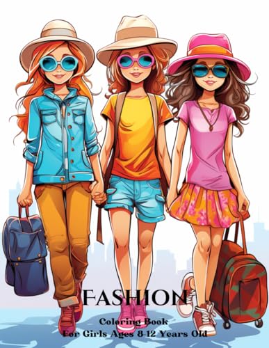 Fashion Coloring Book For Girls Ages 8-12 Years Old: 35 Design Fashion To Practice Coloring Volume 51 Fashion Coloring Book For Girls Ages 8-12 Years Old: 35 Design Fashion To Practice Coloring Volume 51 von Independently published