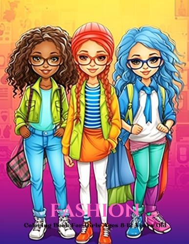 Fashion Coloring Book For Girls Ages 8-12 Years Old: 35 Design Fashion To Practice Coloring Volume 53 Fashion Coloring Book For Girls Ages 8-12 Years Old: 35 Design Fashion To Practice Coloring Volume 53 von Independently published