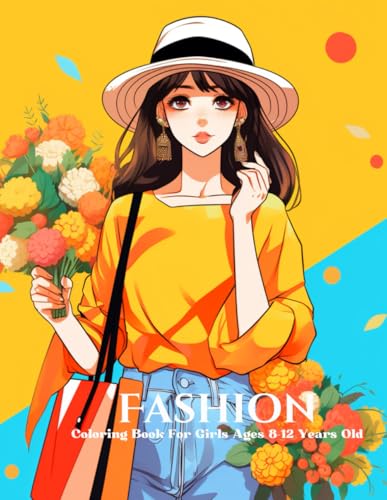 Fashion Coloring Book For Girls Ages 8-12 Years Old: 35 Design Fashion To Practice Coloring Volume 54 Fashion Coloring Book For Girls Ages 8-12 Years Old: 35 Design Fashion To Practice Coloring Volume 54 von Independently published