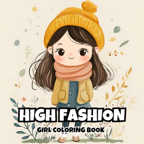 High Fashion Girl Coloring Book: 40 Design Fashion To Practice Coloring Volume 1 High Fashion Girl Coloring Book: 40 Design Fashion To Practice Coloring Volume 1 von Independently published