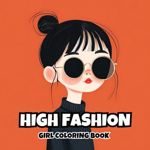 High Fashion Girl Coloring Book: 40 Design Fashion To Practice Coloring High Fashion Girl Coloring Book: 40 Design Fashion To Practice Coloring von Independently published