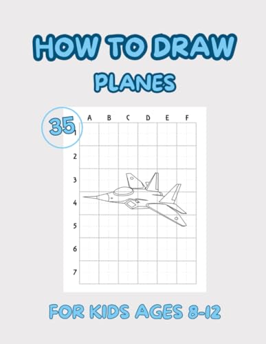 How To Draw Planes For Kids Ages 8-12: 35 Design Planes To Practice Drawing How To Draw Planes For Kids Ages 8-12: 35 Design Planes To Practice Drawing von Independently published