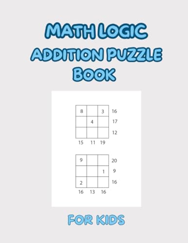 Math Logic Addition Puzzle Book For Kids Math Logic Addition Puzzle Book For Kids von Independently published