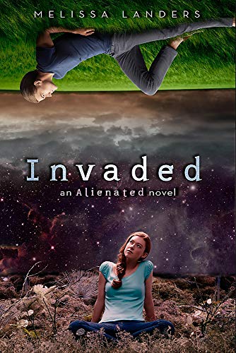 Invaded: An Alienated Novel (Alienated, 2)